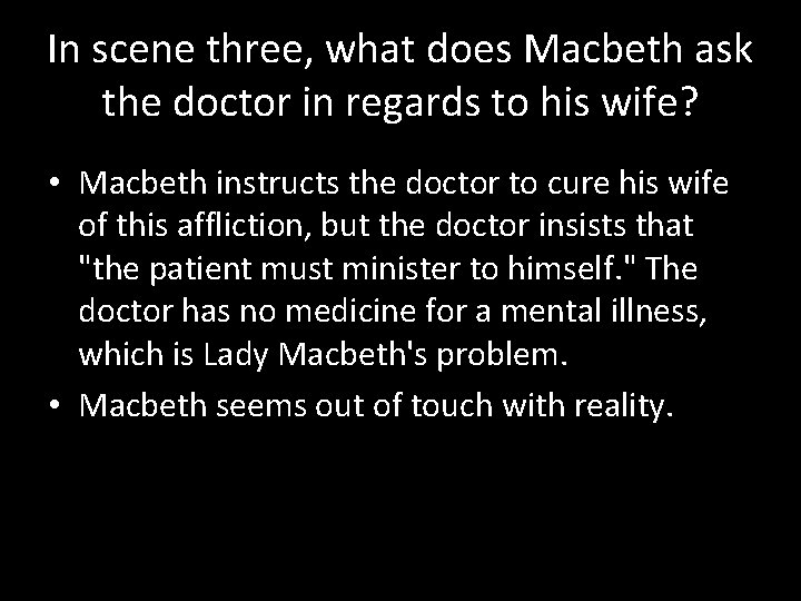 In scene three, what does Macbeth ask the doctor in regards to his wife?