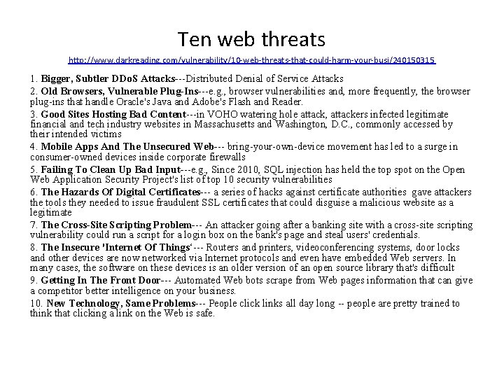 Ten web threats http: //www. darkreading. com/vulnerability/10 -web-threats-that-could-harm-your-busi/240150315 1. Bigger, Subtler DDo. S Attacks---Distributed