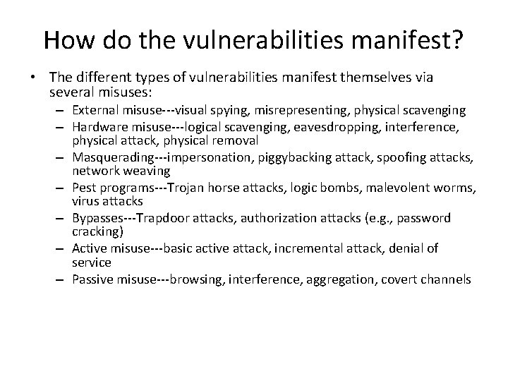 How do the vulnerabilities manifest? • The different types of vulnerabilities manifest themselves via