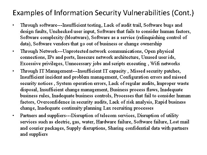 Examples of Information Security Vulnerabilities (Cont. ) • • Through software---Insufficient testing, Lack of