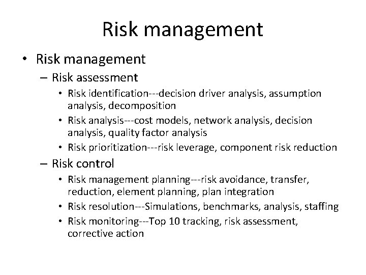 Risk management • Risk management – Risk assessment • Risk identification---decision driver analysis, assumption