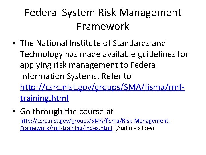 Federal System Risk Management Framework • The National Institute of Standards and Technology has