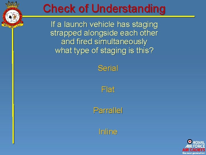 Check of Understanding If a launch vehicle has staging strapped alongside each other and