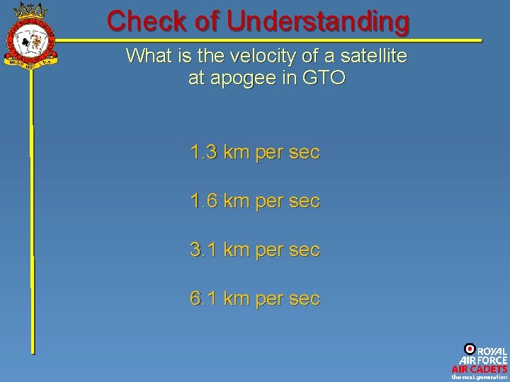 Check of Understanding What is the velocity of a satellite at apogee in GTO