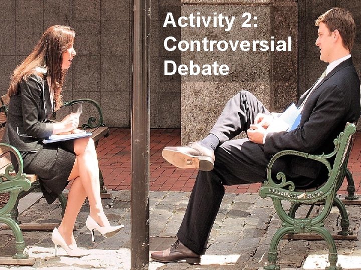 Activity 2: Controversial Debate 