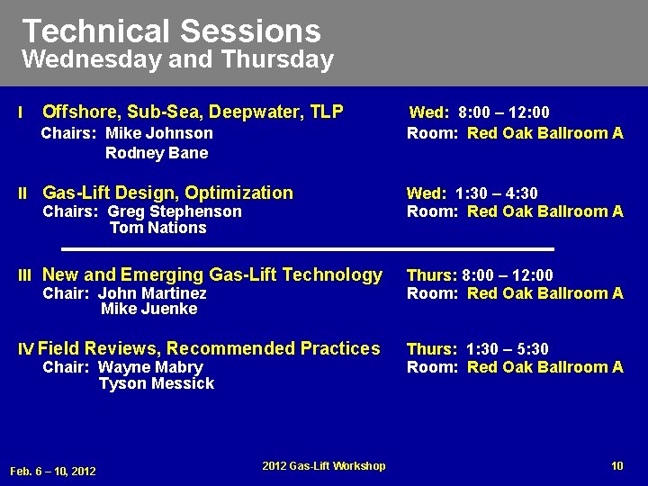 Technical Sessions Wednesday and Thursday I Offshore, Sub-Sea, Deepwater, TLP Wed: 8: 00 –