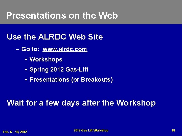 Presentations on the Web Use the ALRDC Web Site – Go to: www. alrdc.