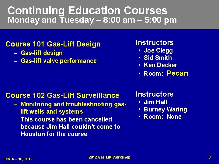 Continuing Education Courses Monday and Tuesday – 8: 00 am – 5: 00 pm