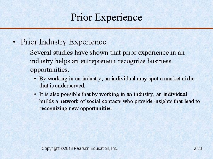 Prior Experience • Prior Industry Experience – Several studies have shown that prior experience Prior Experience • Prior Industry Experience – Several studies have shown that prior experience