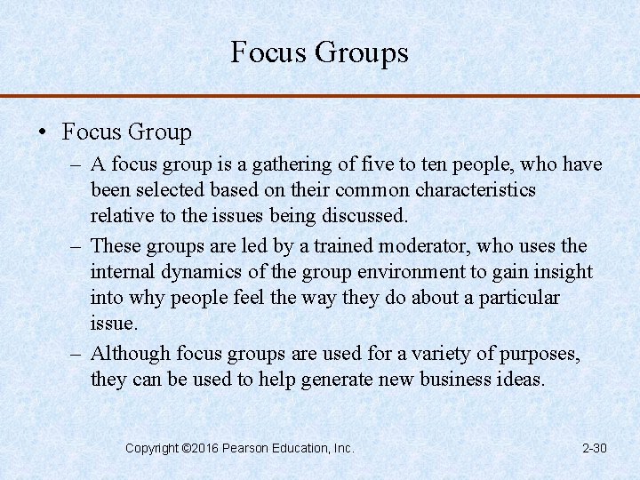 Focus Groups • Focus Group – A focus group is a gathering of five