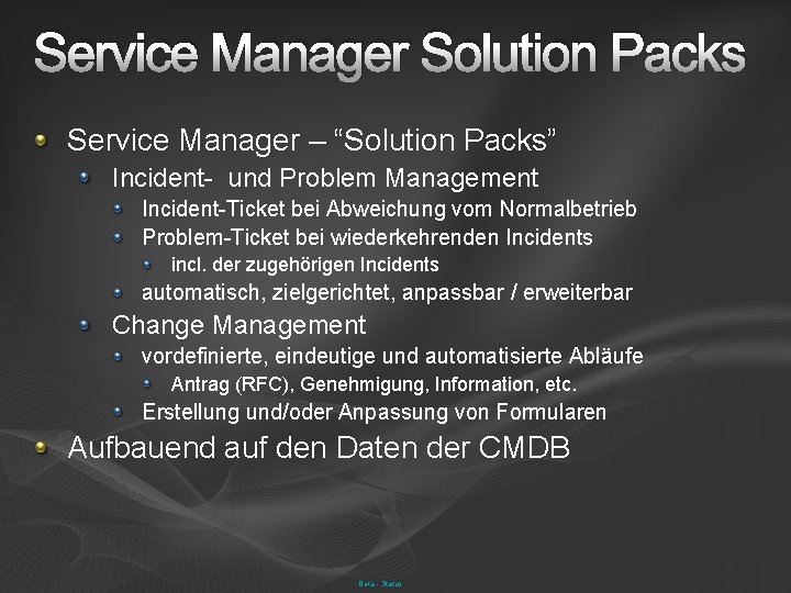 Service Manager Solution Packs Service Manager – “Solution Packs” Incident- und Problem Management Incident-Ticket