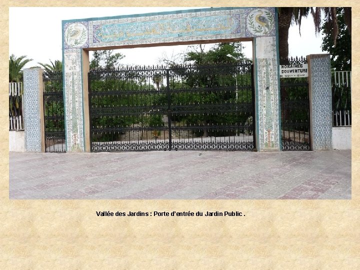 Vallée des Jardins : Porte d’entrée du Jardin Public. 