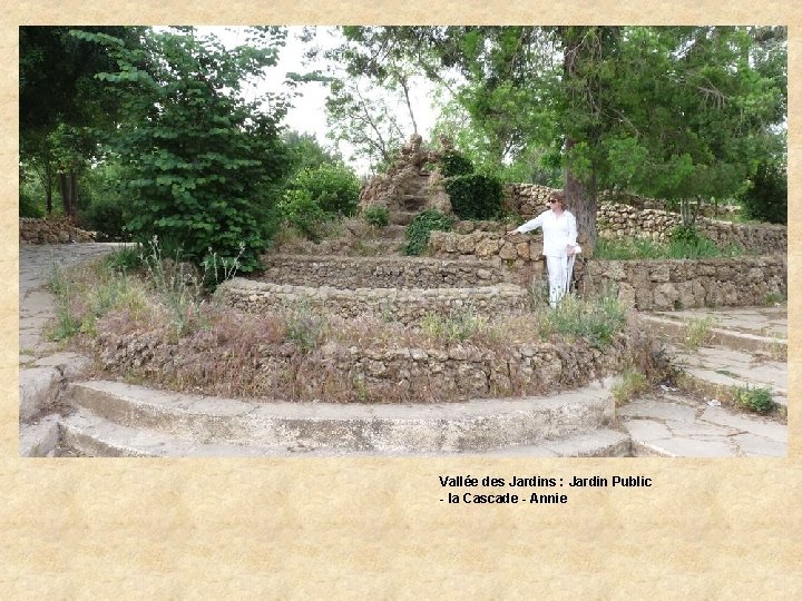 Vallée des Jardins : Jardin Public - la Cascade - Annie 