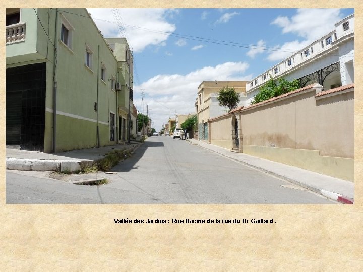 Vallée des Jardins : Rue Racine de la rue du Dr Gaillard. 