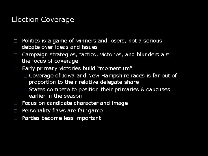 Election Coverage � � � Politics is a game of winners and losers, not