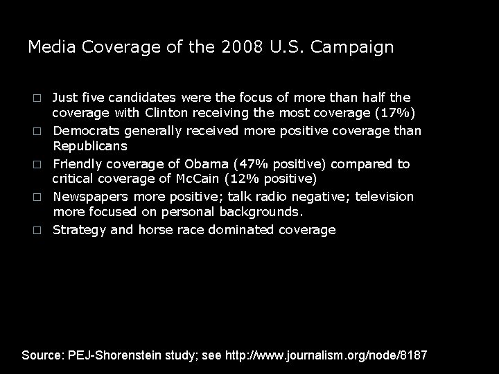 Media Coverage of the 2008 U. S. Campaign � � � Just five candidates
