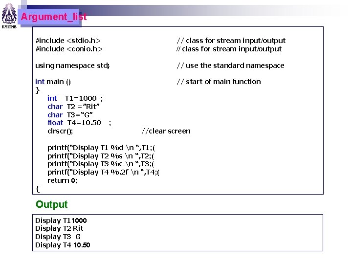 Argument_list #include <stdio. h> #include <conio. h> // class for stream input/output using namespace Argument_list #include <stdio. h> #include <conio. h> // class for stream input/output using namespace