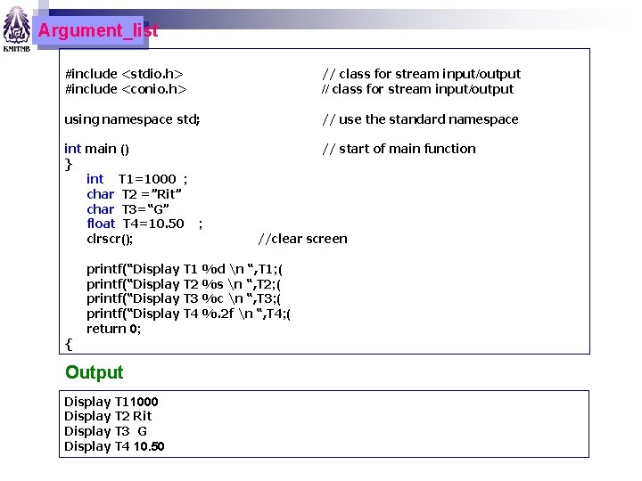 Argument_list #include <stdio. h> #include <conio. h> // class for stream input/output using namespace