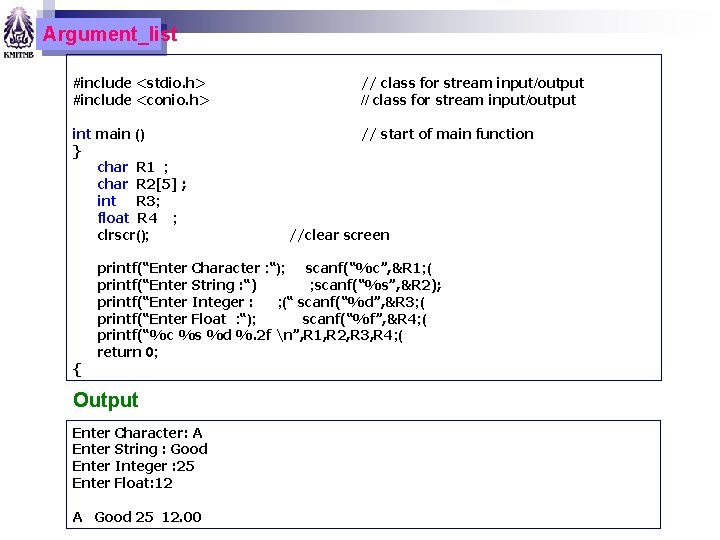 Argument_list #include <stdio. h> #include <conio. h> // class for stream input/output int main Argument_list #include <stdio. h> #include <conio. h> // class for stream input/output int main