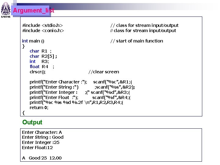 Argument_list #include <stdio. h> #include <conio. h> // class for stream input/output int main