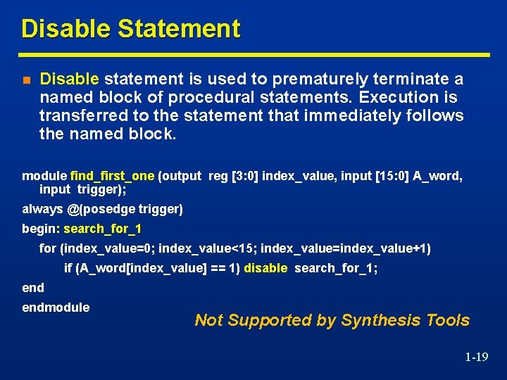 Disable Statement n Disable statement is used to prematurely terminate a named block of