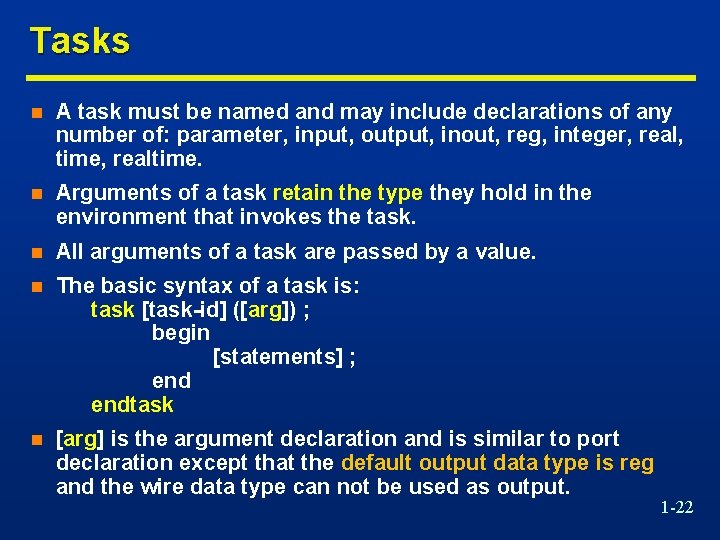 Tasks n A task must be named and may include declarations of any number