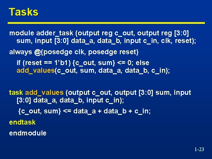 Tasks module adder_task (output reg c_out, output reg [3: 0] sum, input [3: 0]