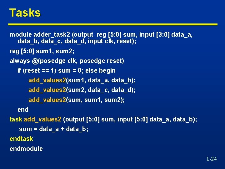 Tasks module adder_task 2 (output reg [5: 0] sum, input [3: 0] data_a, data_b,