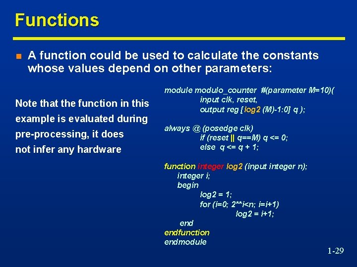 Functions n A function could be used to calculate the constants whose values depend