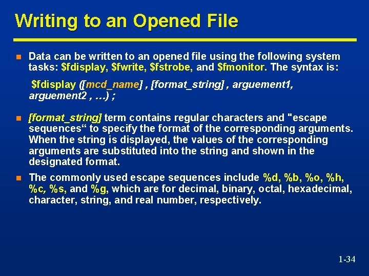 Writing to an Opened File n Data can be written to an opened file