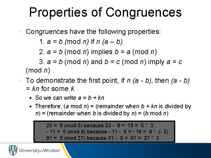 Properties of Congruences • Congruences have the following properties: 1. a = b (mod