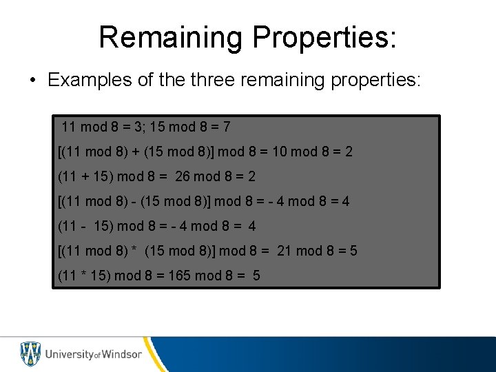 Remaining Properties: • Examples of the three remaining properties: 11 mod 8 = 3;