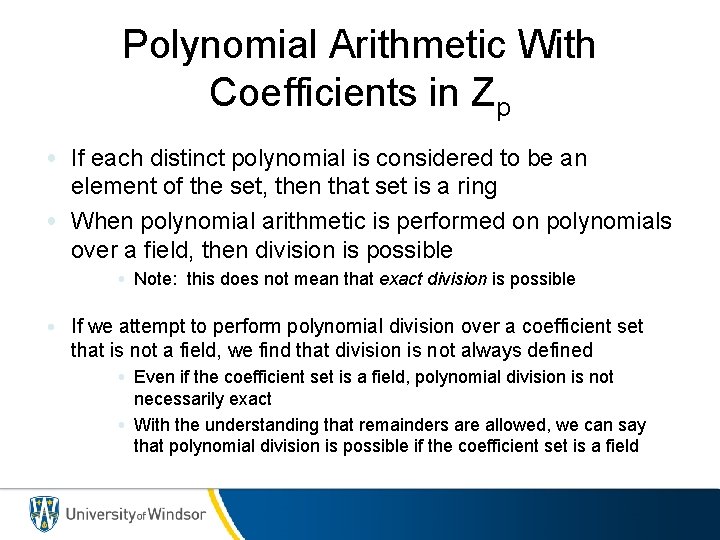 Polynomial Arithmetic With Coefficients in Zp • If each distinct polynomial is considered to