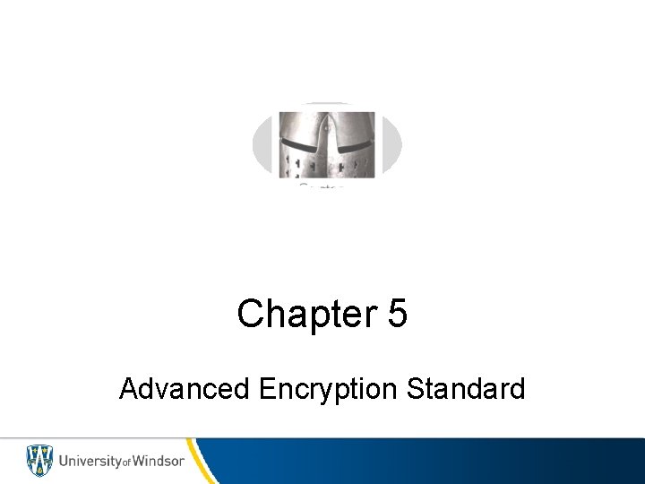 Chapter 5 Advanced Encryption Standard 
