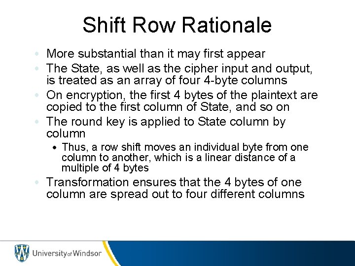 Shift Row Rationale • More substantial than it may first appear • The State,