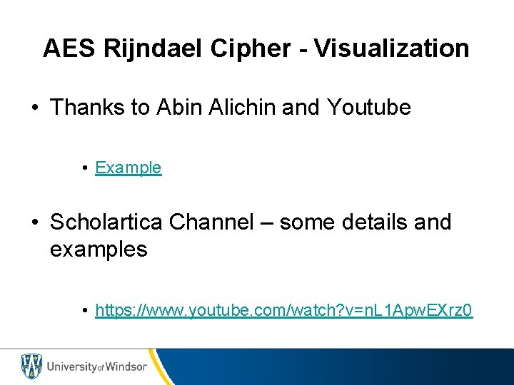 AES Rijndael Cipher - Visualization • Thanks to Abin Alichin and Youtube • Example