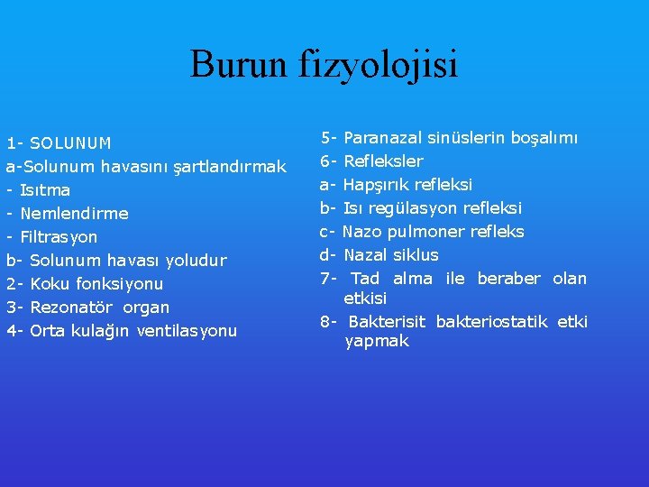 Burun fizyolojisi 1 - SOLUNUM a-Solunum havasını şartlandırmak - Isıtma - Nemlendirme - Filtrasyon