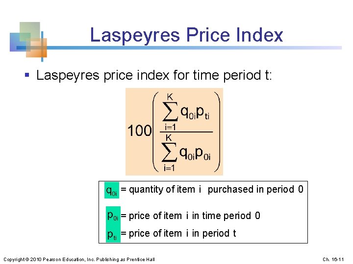 Laspeyres Price Index § Laspeyres price index for time period t: = quantity of