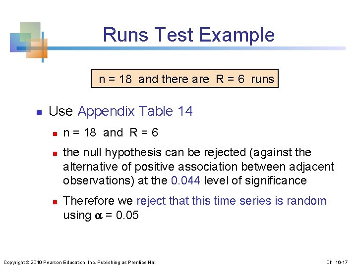 Runs Test Example n = 18 and there are R = 6 runs n