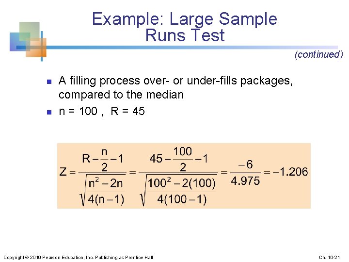 Example: Large Sample Runs Test (continued) n n A filling process over- or under-fills