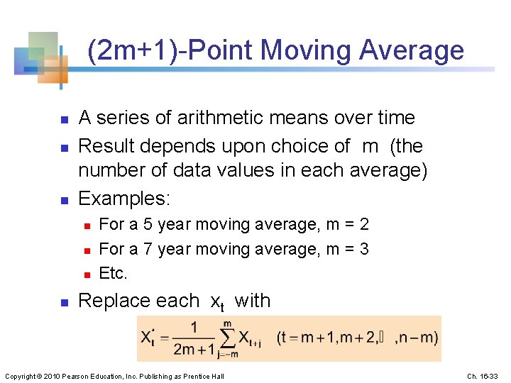 (2 m+1)-Point Moving Average n n n A series of arithmetic means over time