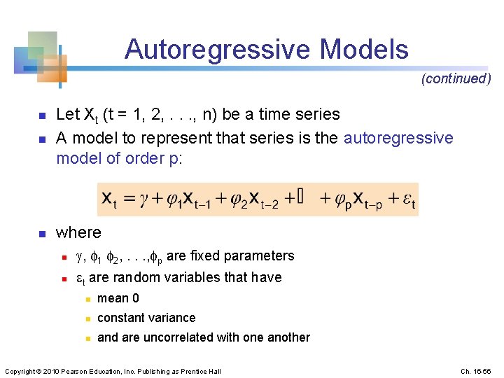 Autoregressive Models (continued) n Let Xt (t = 1, 2, . . . ,
