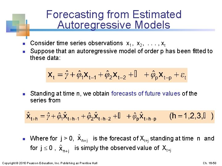 Forecasting from Estimated Autoregressive Models n n Consider time series observations x 1, x