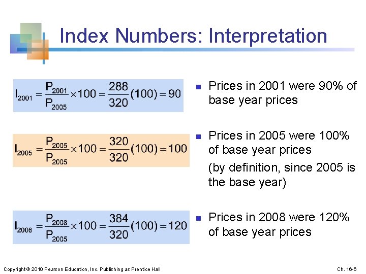 Index Numbers: Interpretation n Copyright © 2010 Pearson Education, Inc. Publishing as Prentice Hall