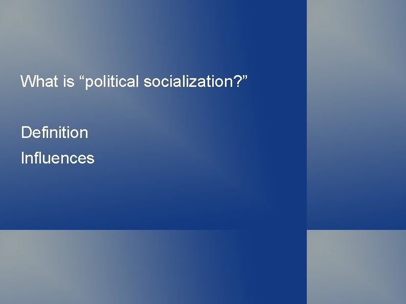 What is “political socialization? ” Definition Influences 