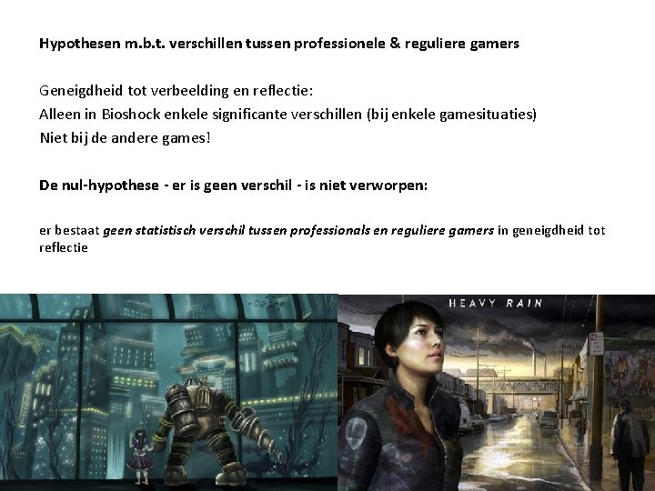 Hypothesen m. b. t. verschillen tussen professionele & reguliere gamers Geneigdheid tot verbeelding en