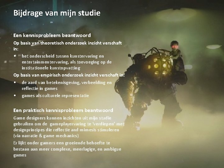 Bijdrage van mijn studie Een kennisprobleem beantwoord Op basis van theoretisch onderzoek inzicht verschaft