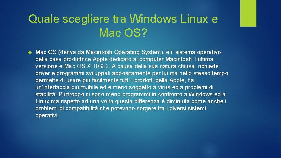 Quale scegliere tra Windows Linux e Mac OS? Mac OS (deriva da Macintosh Operating