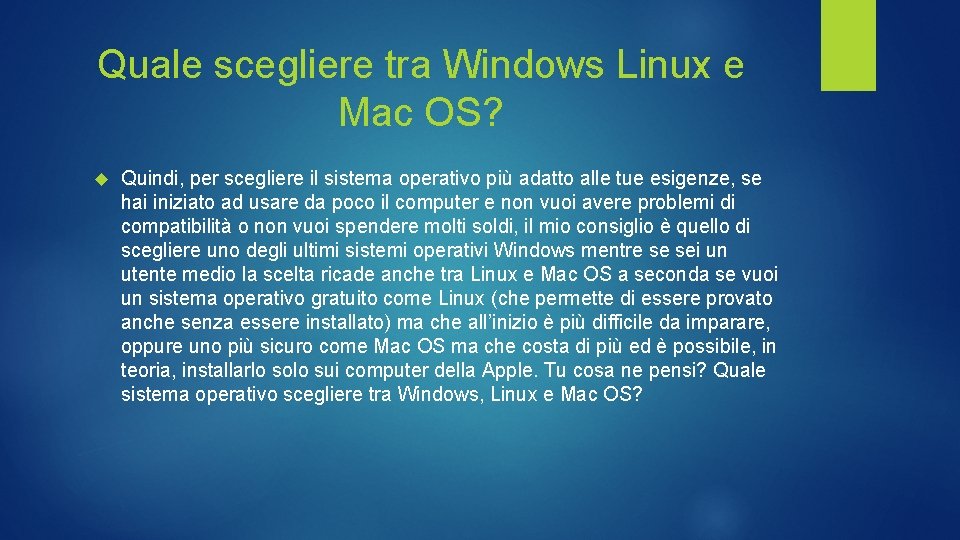 Quale scegliere tra Windows Linux e Mac OS? Quindi, per scegliere il sistema operativo