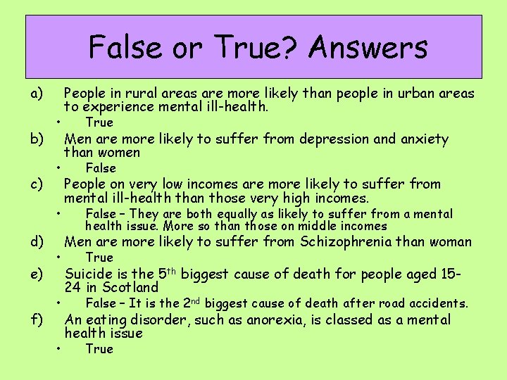 False or True? Answers a) b) c) • • • d) e) f) •